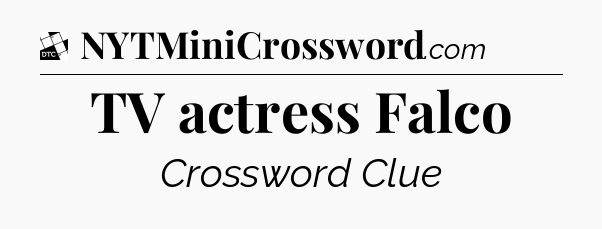 TV actress Falco - Daily Themed Classic Crossword