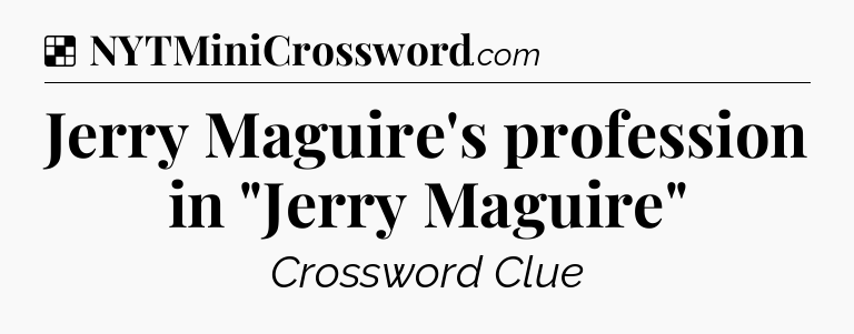 Solution: Jerry Maguire's profession in 