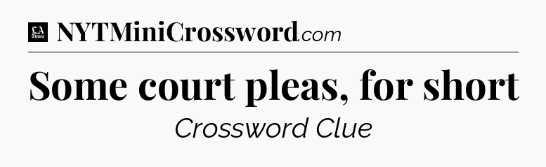 Some court pleas, for short - LA Times Crossword