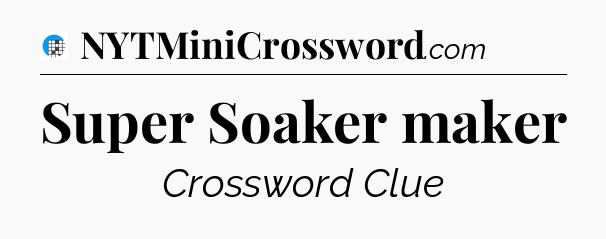 Super Soaker maker Crossword Clue