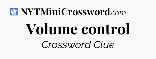 Volume control Puzzle Page Crossword Clue