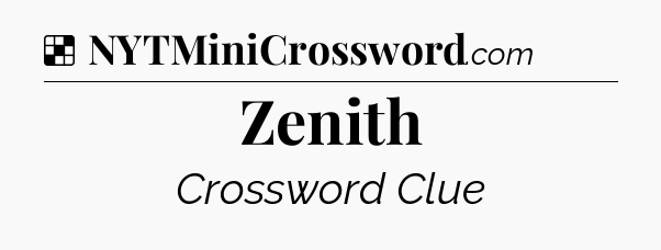 Solution: Zenith - NYT Crossword