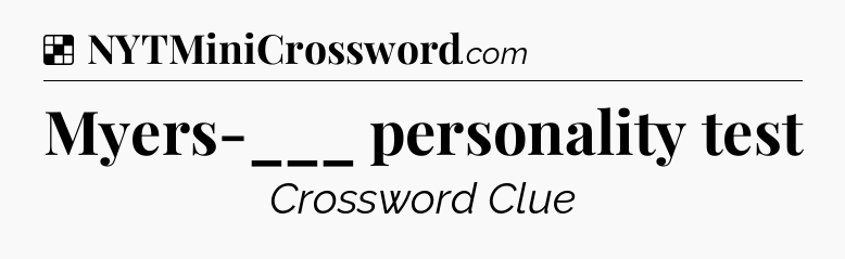 Solution: Myers-___ personality test - NYT Crossword