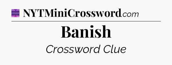 Banish - Thomas Joseph Crossword