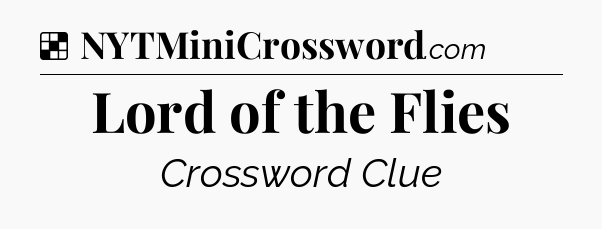Solution: Lord of the Flies - NYT Crossword