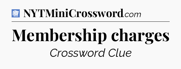Membership charges Puzzle Page Crossword Clue