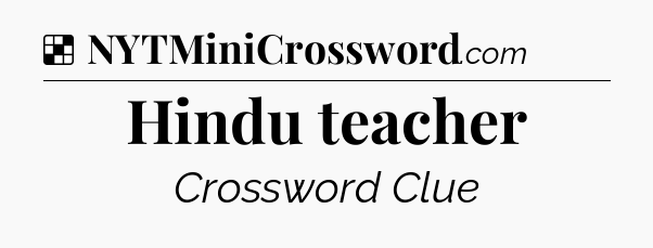 Solution: Hindu teacher - NYT Crossword