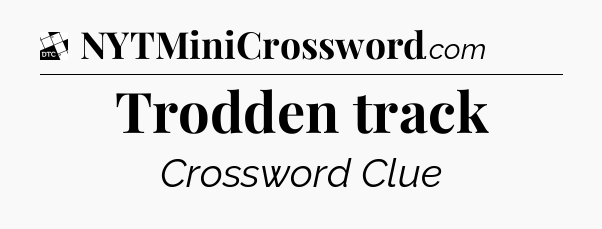 Trodden track - Daily Themed Classic Crossword