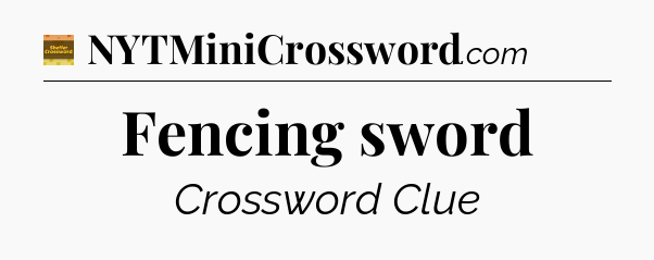 Fencing sword - Eugene Sheffer Crossword