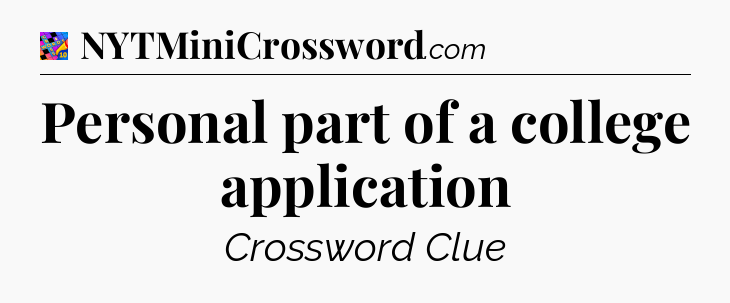 Personal part of a college application Crossword Clue
