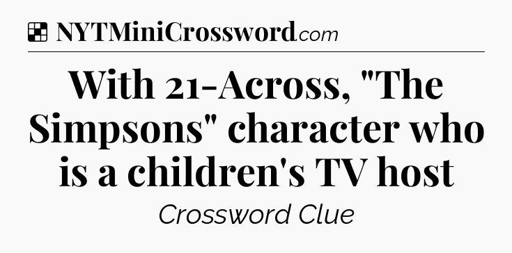 Solution: With 21-Across, 