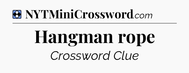 Solution: Hangman rope - NYT Mini Crossword