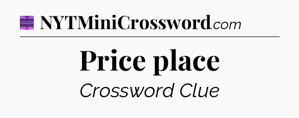 Price place - Thomas Joseph Crossword