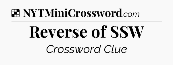 Solution: Reverse of SSW - NYT Crossword