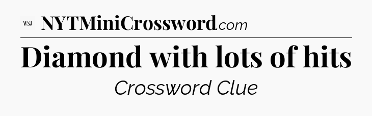 Diamond with lots of hits - WSJ Crossword