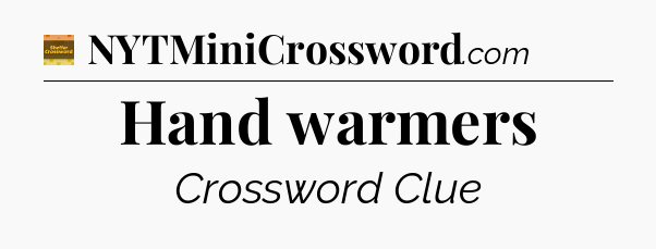 Hand warmers - Eugene Sheffer Crossword