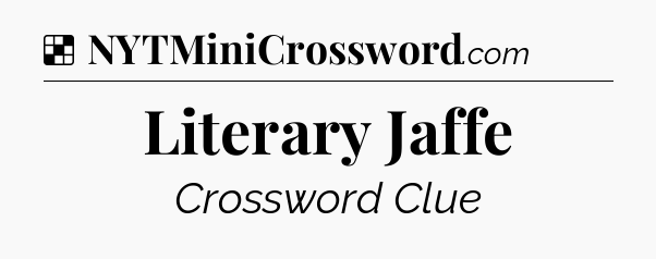 Solution: Literary Jaffe - NYT Crossword