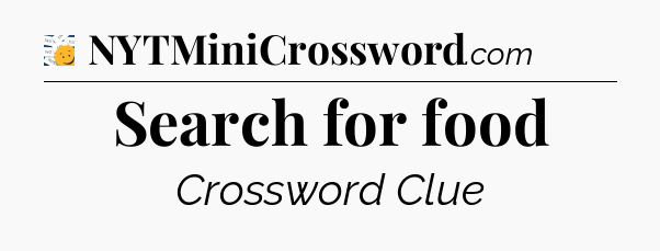 Search for food - 7 Little Words