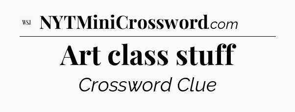 Art class stuff - WSJ Crossword