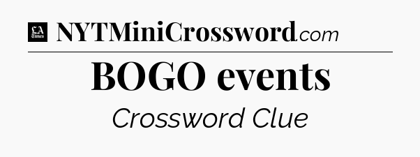 BOGO events - LA Times Crossword