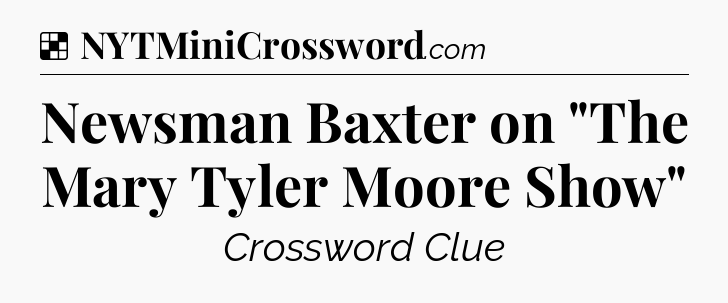 Solution: Newsman Baxter on 