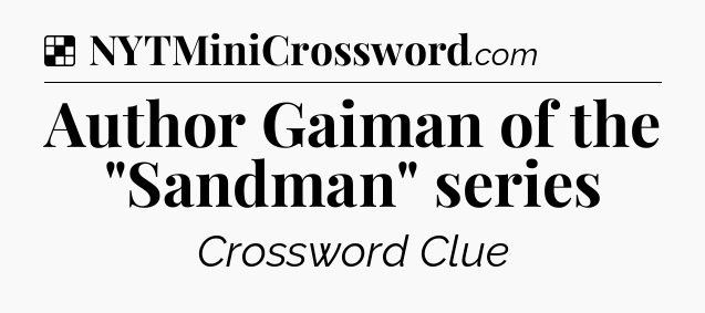 Solution: Author Gaiman of the 