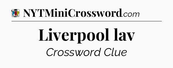 Liverpool lav Crossword Clue