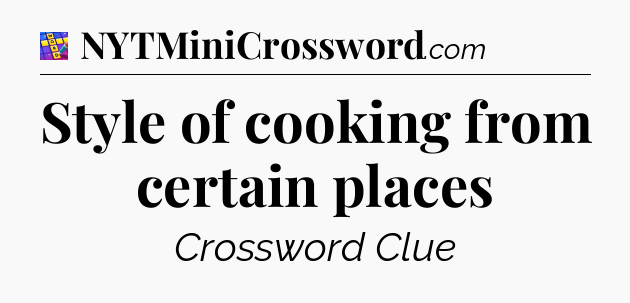 Style of cooking from certain places Codycross