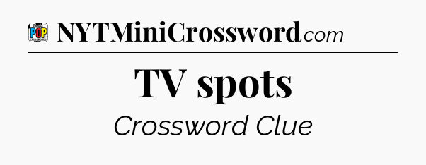 TV spots Crossword Clue