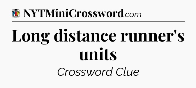 Long distance runner's units Crossword Clue