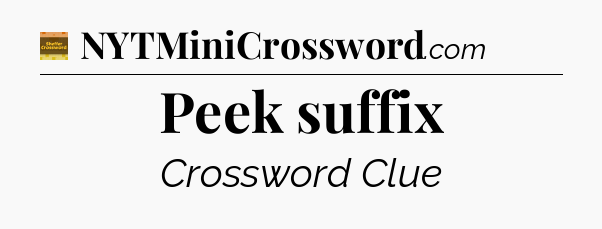 Peek suffix - Eugene Sheffer Crossword