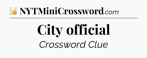 City official - 7 Little Words