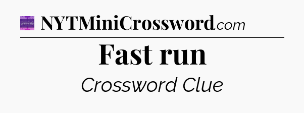 Fast run - Thomas Joseph Crossword