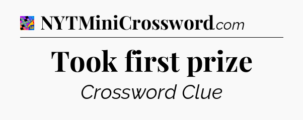 Took first prize Crossword Clue