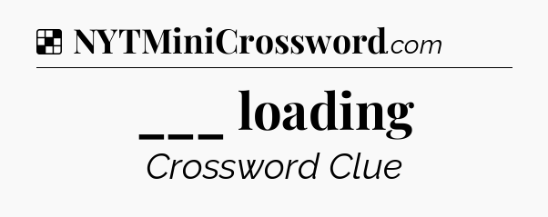 Solution: ___ loading - NYT Crossword