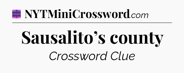 Sausalito’s county - Thomas Joseph Crossword