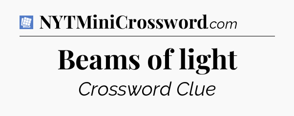 Beams of light Puzzle Page Crossword Clue