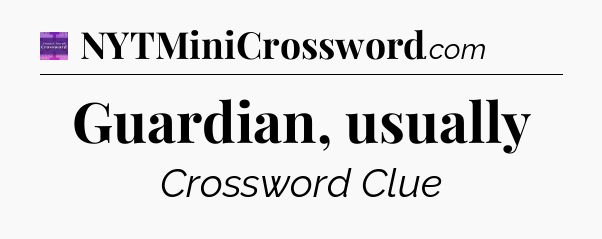 Guardian, usually - Thomas Joseph Crossword