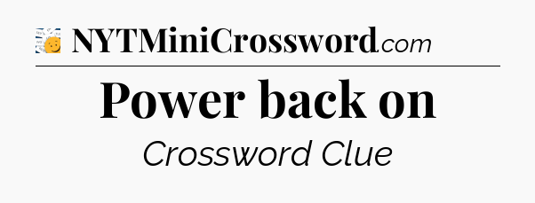 Power back on - 7 Little Words