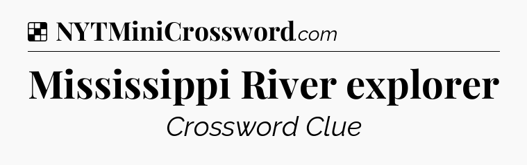 Solution: Mississippi River explorer - NYT Crossword