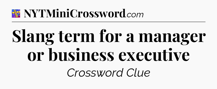 Slang term for a manager or business executive Codycross