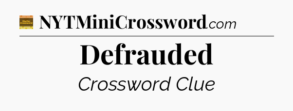 Defrauded - Eugene Sheffer Crossword