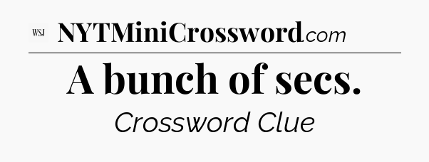 A bunch of secs - WSJ Crossword