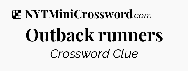 Solution: Outback runners - NYT Crossword