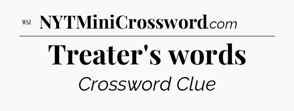 Treater's words - WSJ Crossword