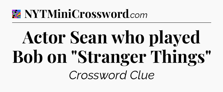 Actor Sean who played Bob on 