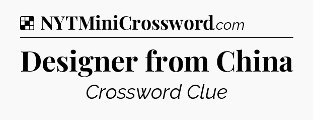Solution: Designer from China - NYT Crossword