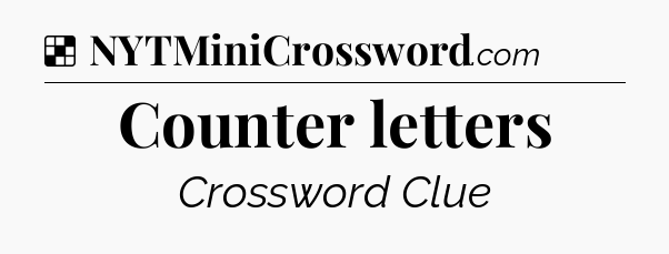Solution: Counter letters - NYT Crossword