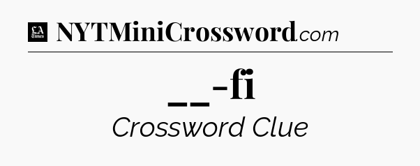 __-fi - LA Times Crossword
