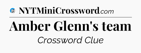 Amber Glenn's team Crossword Clue